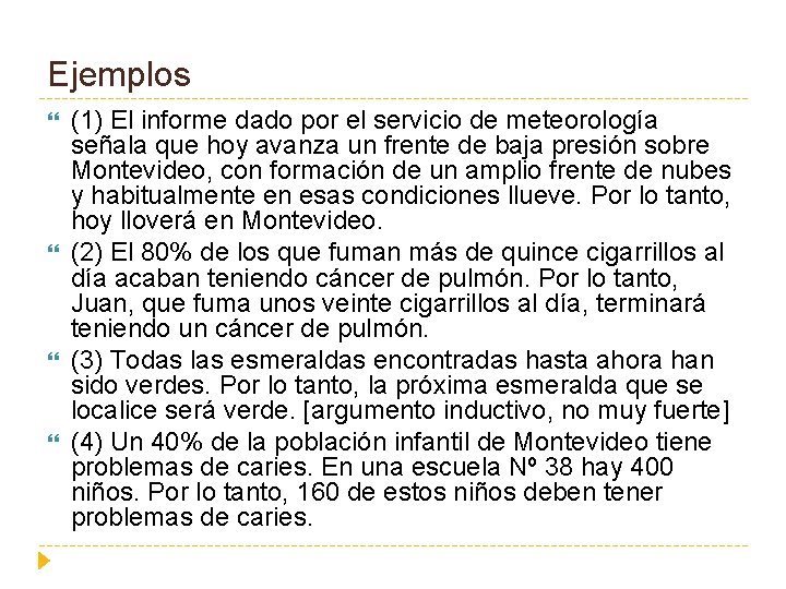 Ejemplos (1) El informe dado por el servicio de meteorología señala que hoy avanza