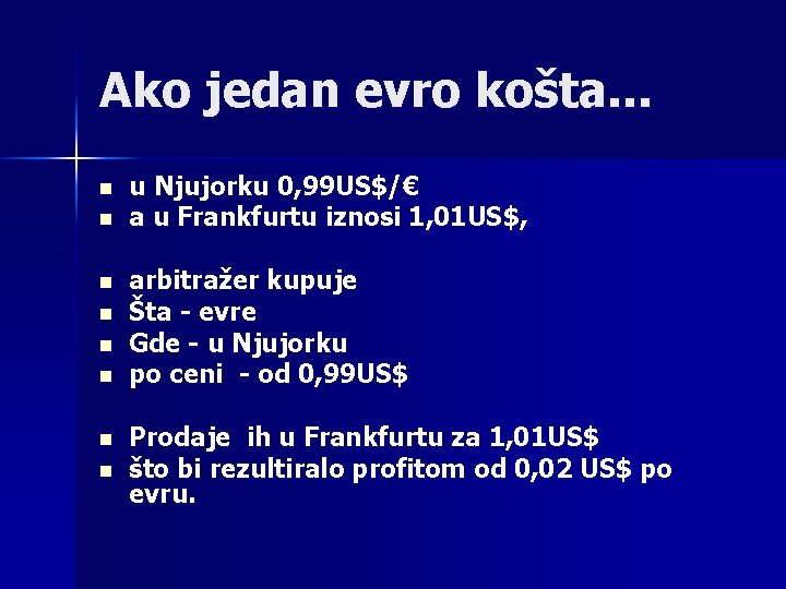 Ako jedan evro košta. . . n n n n u Njujorku 0, 99