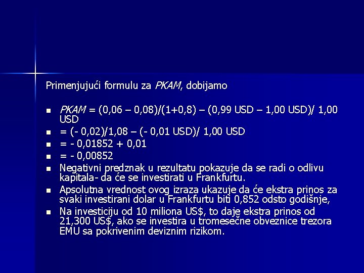 Primenjujući formulu za PKAM, dobijamo n n n n PKAM = (0, 06 –