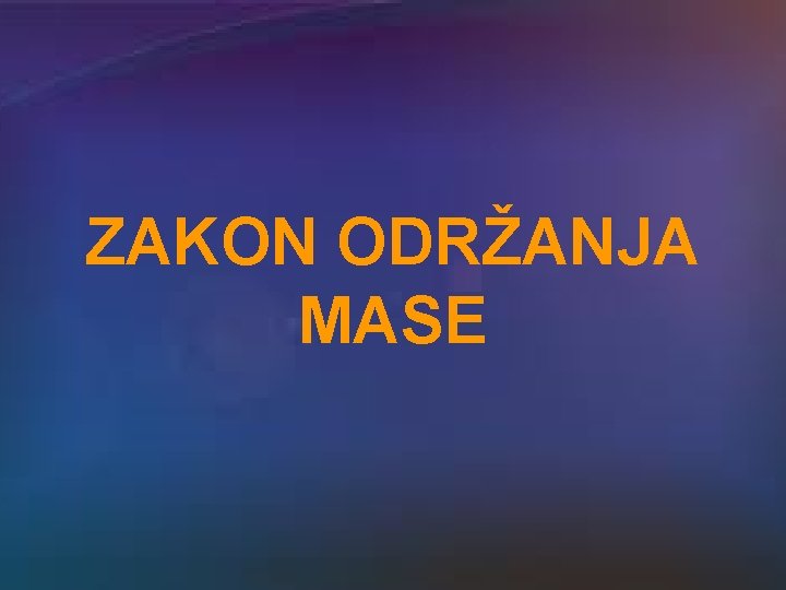 ZAKON ODRŽANJA MASE 