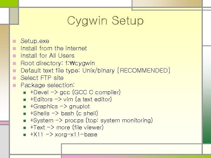 Cygwin Setup n n n n Setup. exe Install from the internet Install for Cygwin Setup n n n n Setup. exe Install from the internet Install for