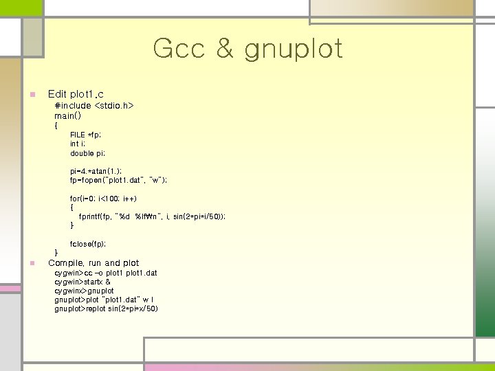 Gcc & gnuplot n Edit plot 1. c #include <stdio. h> main() { FILE Gcc & gnuplot n Edit plot 1. c #include <stdio. h> main() { FILE