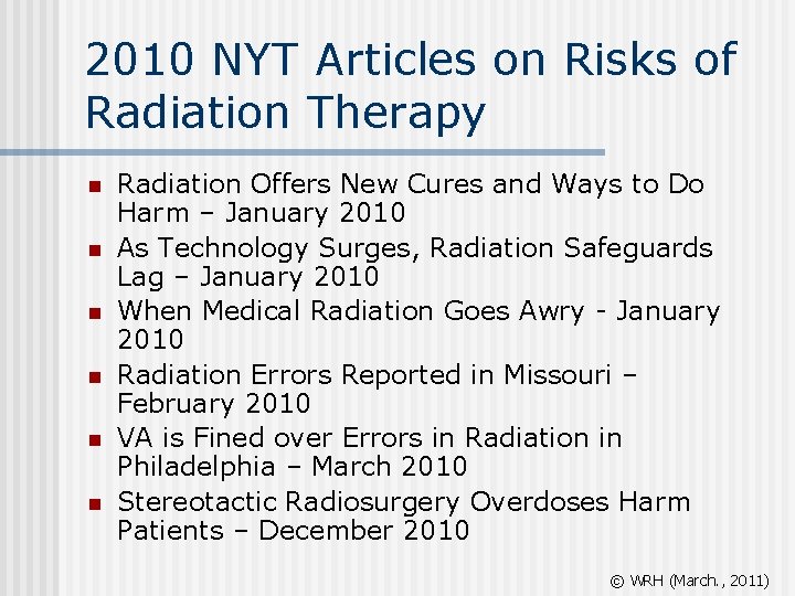 2010 NYT Articles on Risks of Radiation Therapy n n n Radiation Offers New