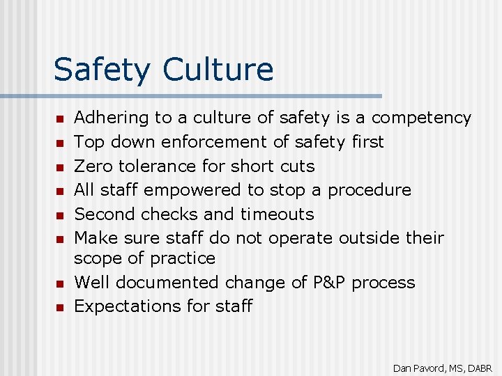 Safety Culture n n n n Adhering to a culture of safety is a