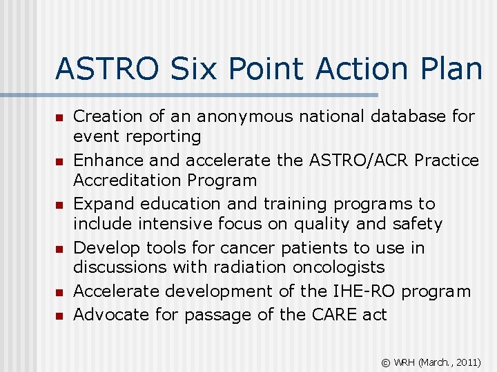 ASTRO Six Point Action Plan n n n Creation of an anonymous national database