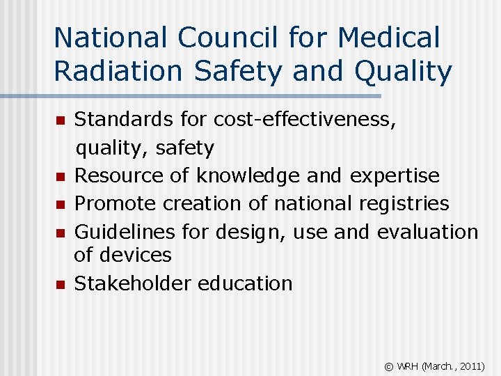 National Council for Medical Radiation Safety and Quality n n n Standards for cost-effectiveness,