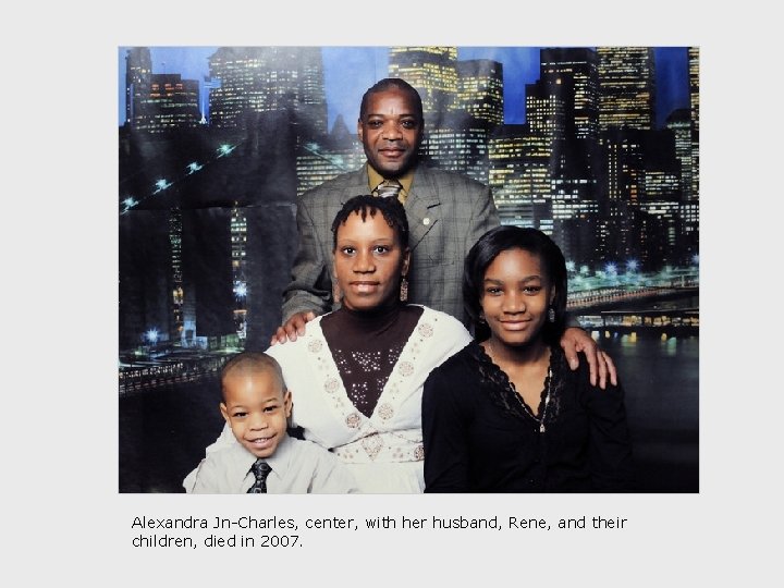 Alexandra Jn-Charles, center, with her husband, Rene, and their children, died in 2007. 