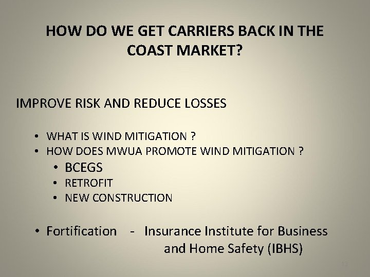 HOW DO WE GET CARRIERS BACK IN THE COAST MARKET? IMPROVE RISK AND REDUCE