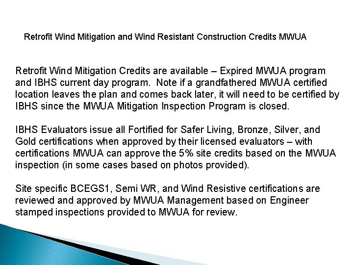 Retrofit Wind Mitigation and Wind Resistant Construction Credits MWUA Retrofit Wind Mitigation Credits are
