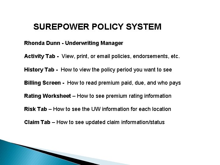 SUREPOWER POLICY SYSTEM Rhonda Dunn - Underwriting Manager Activity Tab - View, print, or