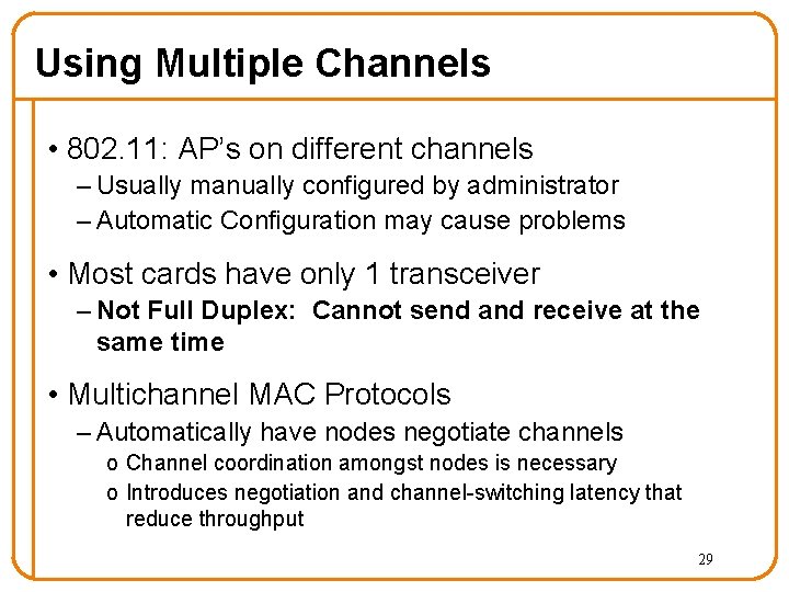 Using Multiple Channels • 802. 11: AP’s on different channels – Usually manually configured