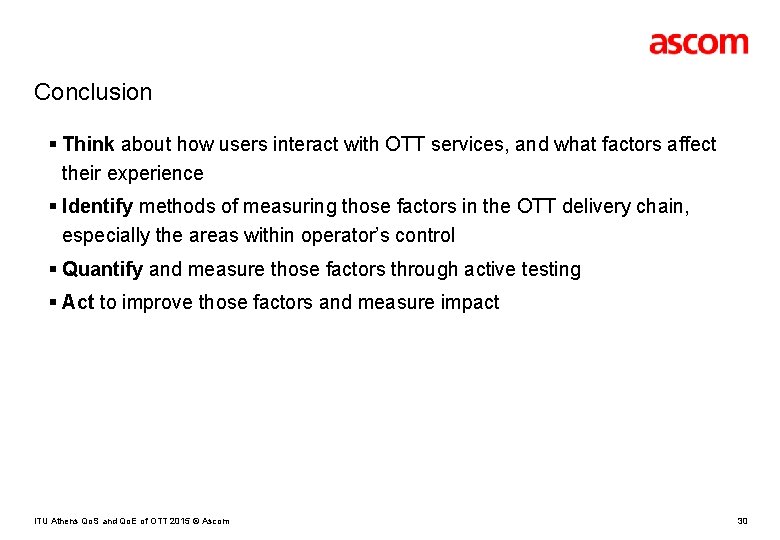 Conclusion § Think about how users interact with OTT services, and what factors affect