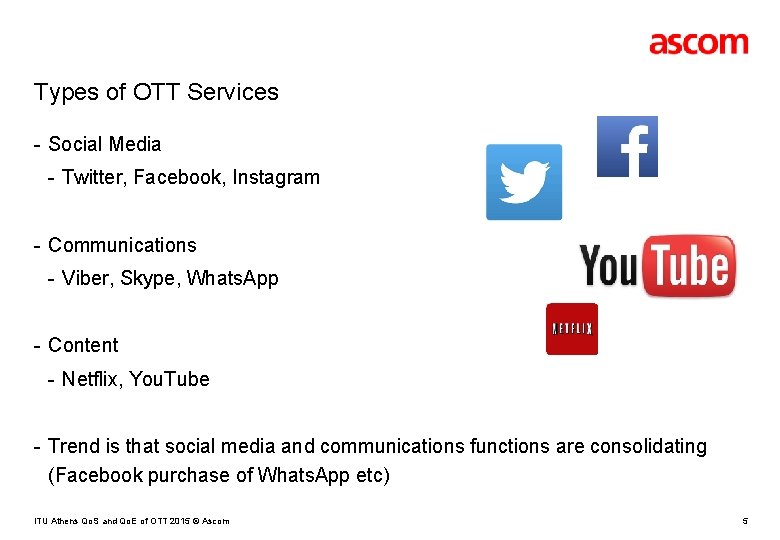 Types of OTT Services - Social Media - Twitter, Facebook, Instagram - Communications -