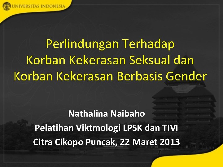 Perlindungan Terhadap Korban Kekerasan Seksual dan Korban Kekerasan Berbasis Gender Nathalina Naibaho Pelatihan Viktmologi