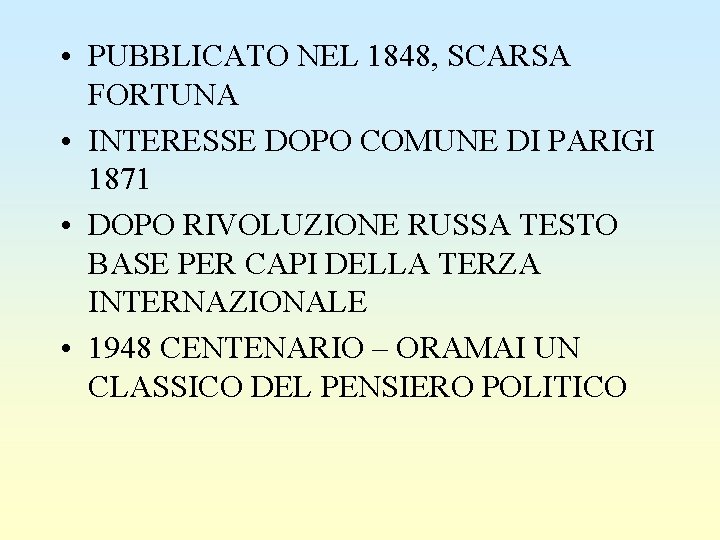  • PUBBLICATO NEL 1848, SCARSA FORTUNA • INTERESSE DOPO COMUNE DI PARIGI 1871