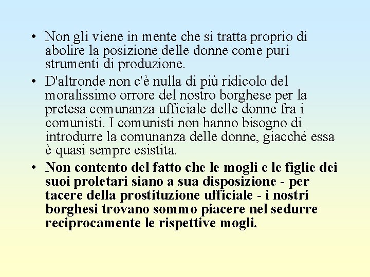  • Non gli viene in mente che si tratta proprio di abolire la