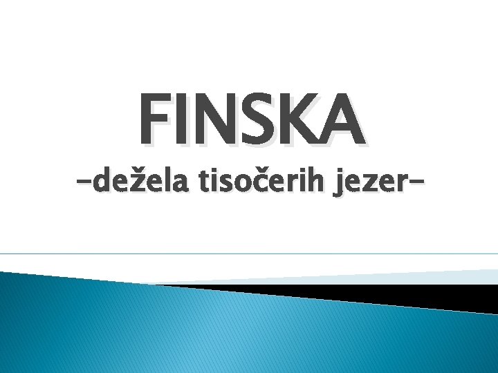 FINSKA -dežela tisočerih jezer- 