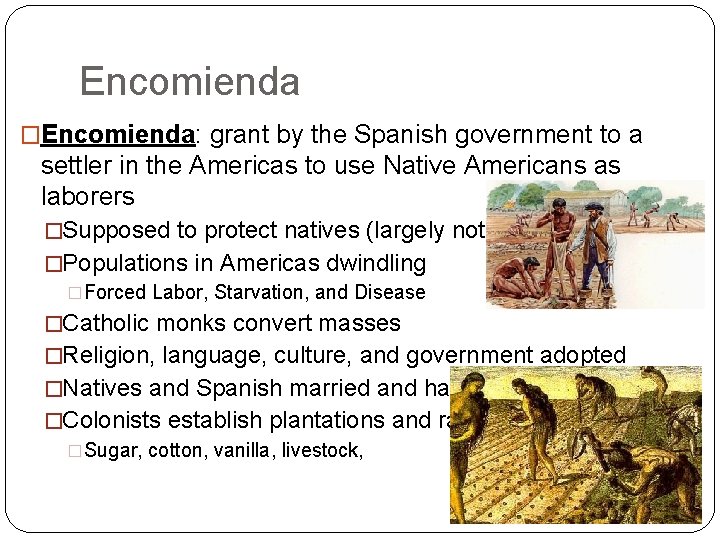 Encomienda �Encomienda: grant by the Spanish government to a settler in the Americas to