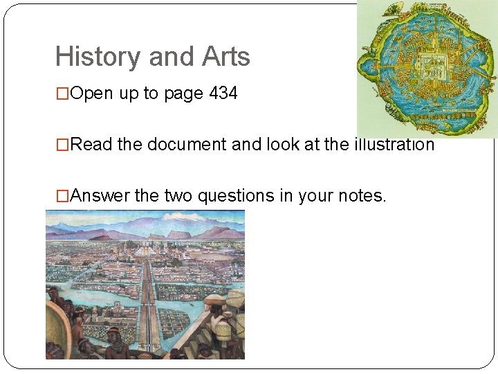History and Arts �Open up to page 434 �Read the document and look at