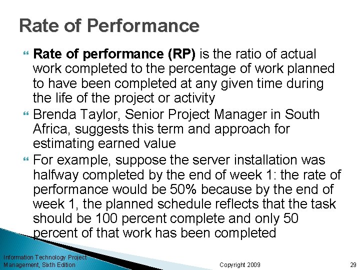 Rate of Performance Rate of performance (RP) is the ratio of actual work completed Rate of Performance Rate of performance (RP) is the ratio of actual work completed
