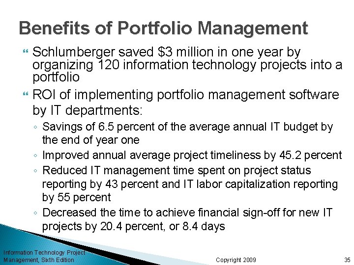 Benefits of Portfolio Management Schlumberger saved $3 million in one year by organizing 120 Benefits of Portfolio Management Schlumberger saved $3 million in one year by organizing 120