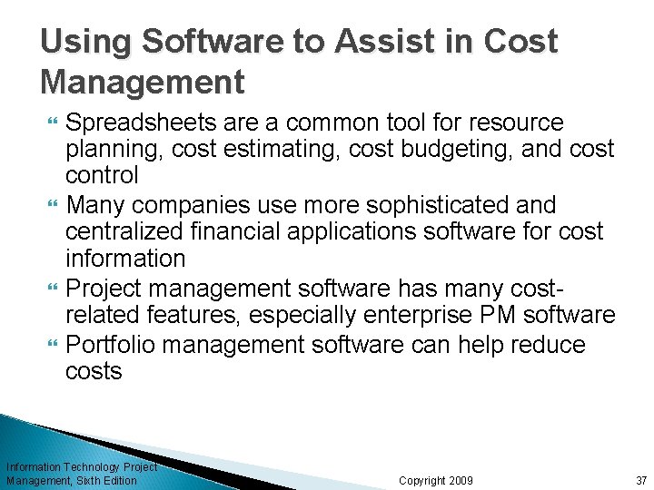 Using Software to Assist in Cost Management Spreadsheets are a common tool for resource Using Software to Assist in Cost Management Spreadsheets are a common tool for resource