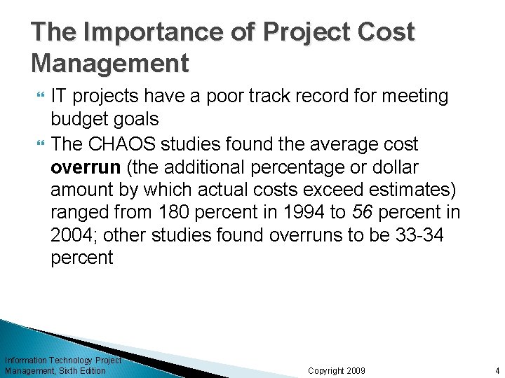 The Importance of Project Cost Management IT projects have a poor track record for The Importance of Project Cost Management IT projects have a poor track record for