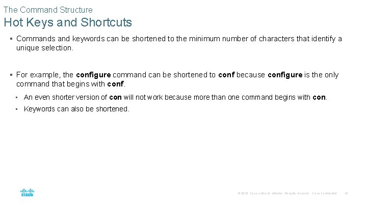 The Command Structure Hot Keys and Shortcuts § Commands and keywords can be shortened