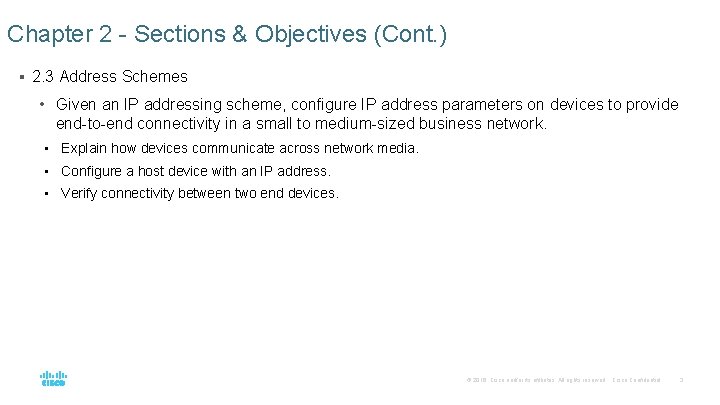 Chapter 2 - Sections & Objectives (Cont. ) § 2. 3 Address Schemes •