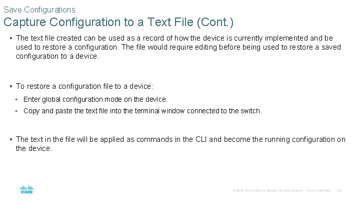 Save Configurations Capture Configuration to a Text File (Cont. ) § The text file