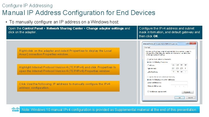 Configure IP Addressing Manual IP Address Configuration for End Devices § To manually configure