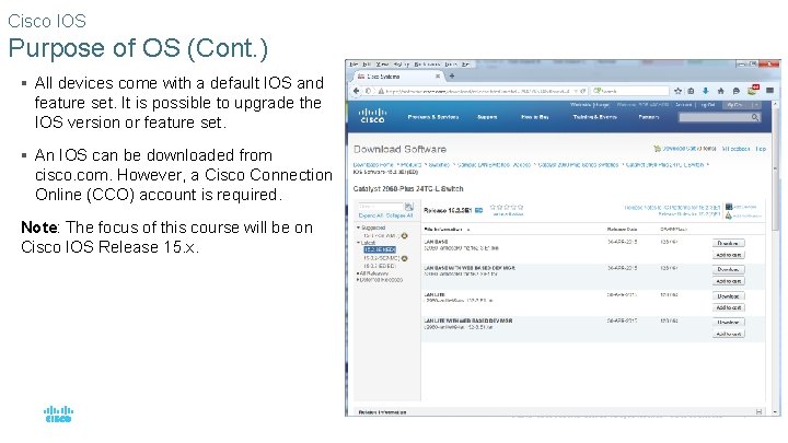 Cisco IOS Purpose of OS (Cont. ) § All devices come with a default