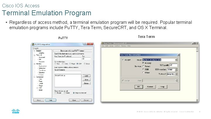 Cisco IOS Access Terminal Emulation Program § Regardless of access method, a terminal emulation