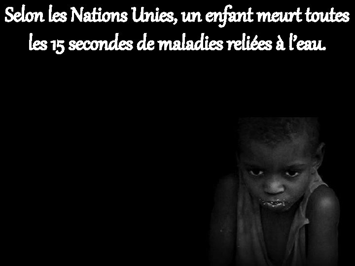 Selon les Nations Unies, un enfant meurt toutes les 15 secondes de maladies reliées