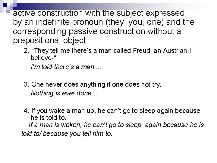 active construction with the subject expressed by an indefinite pronoun (they, you, one) and