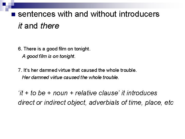 n sentences with and without introducers it and there 6. There is a good