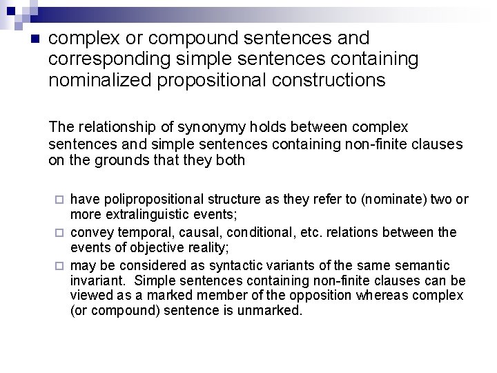 n complex or compound sentences and corresponding simple sentences containing nominalized propositional constructions The