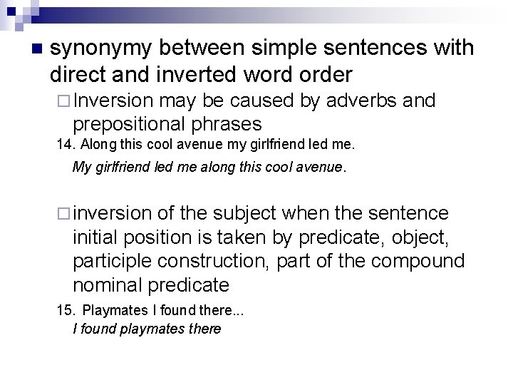 n synonymy between simple sentences with direct and inverted word order ¨ Inversion may