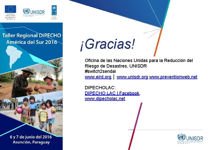 ¡Gracias! Oficina de las Naciones Unidas para la Reducción del Riesgo de Desastres, UNISDR