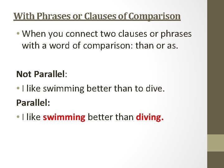 With Phrases or Clauses of Comparison • When you connect two clauses or phrases