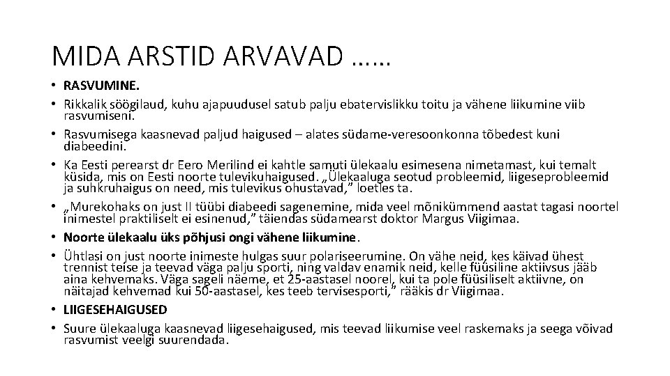 MIDA ARSTID ARVAVAD …… • RASVUMINE. • Rikkalik söögilaud, kuhu ajapuudusel satub palju ebatervislikku