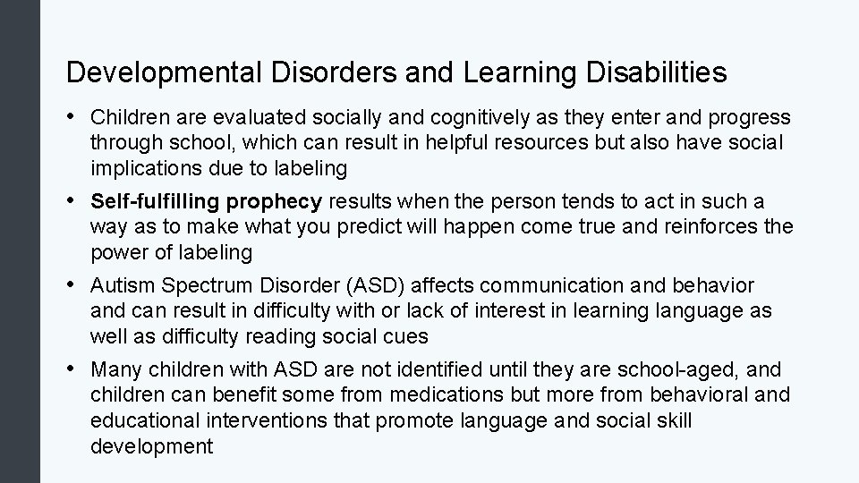 Developmental Disorders and Learning Disabilities • Children are evaluated socially and cognitively as they