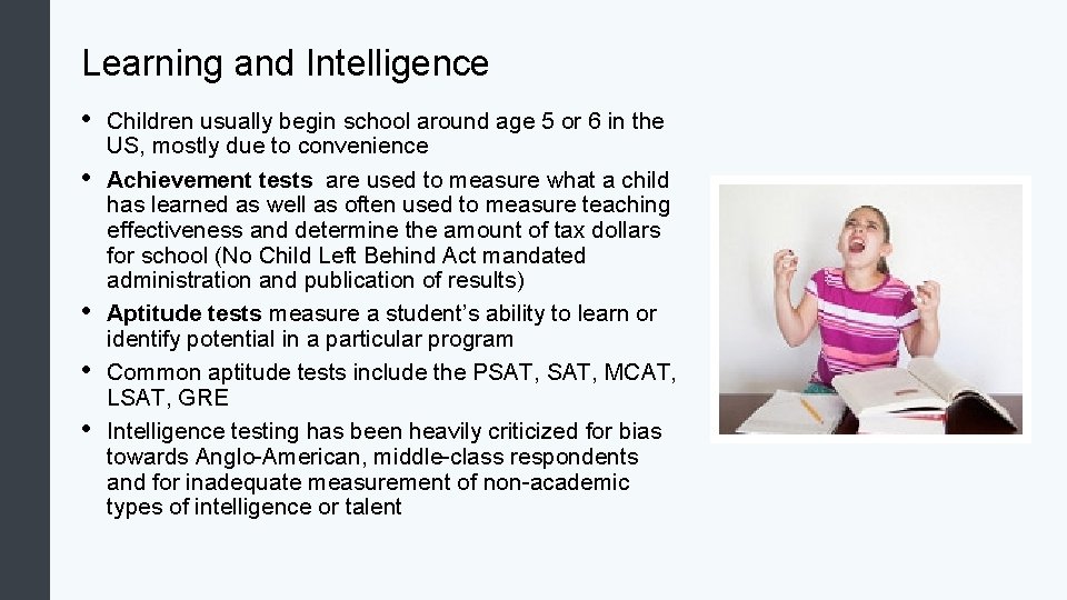Learning and Intelligence • • • Children usually begin school around age 5 or