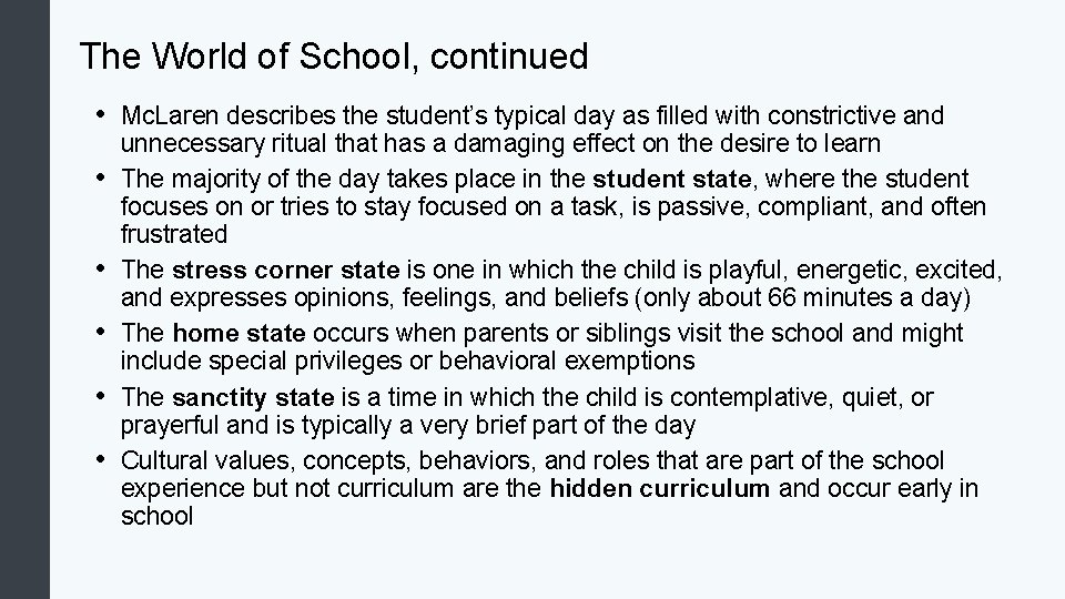 The World of School, continued • Mc. Laren describes the student’s typical day as