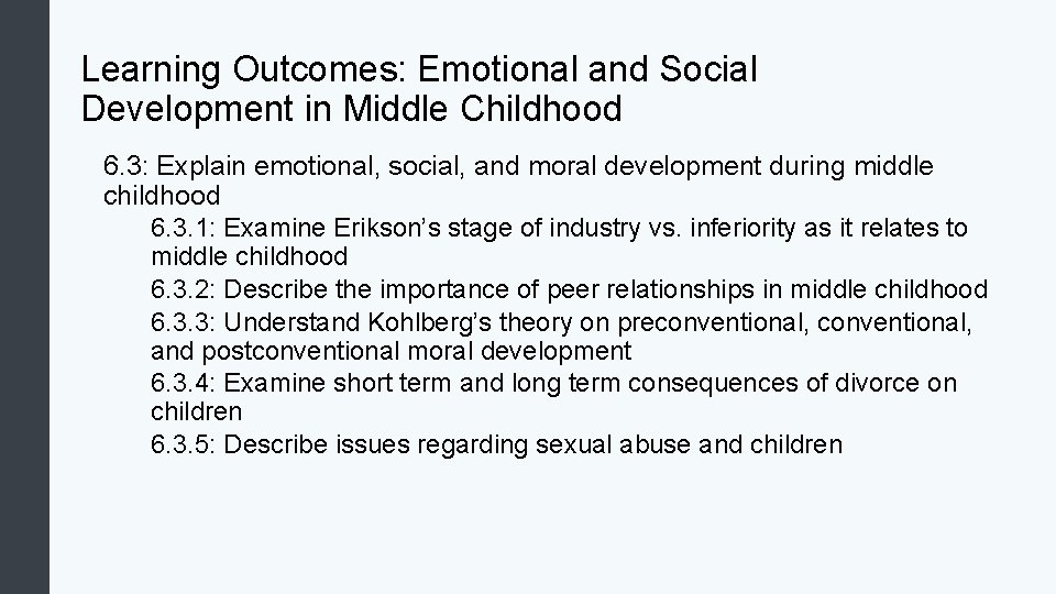 Learning Outcomes: Emotional and Social Development in Middle Childhood 6. 3: Explain emotional, social,