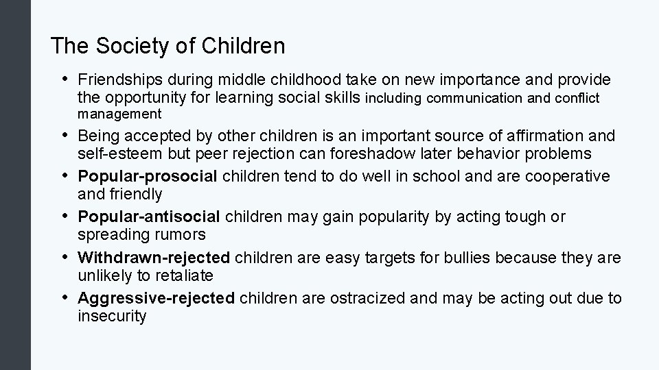 The Society of Children • Friendships during middle childhood take on new importance and