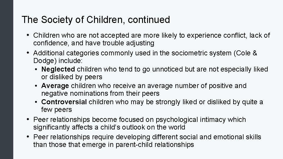 The Society of Children, continued • Children who are not accepted are more likely