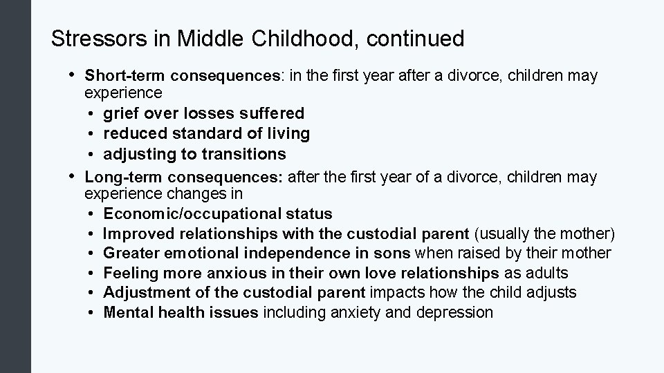 Stressors in Middle Childhood, continued • Short-term consequences: in the first year after a