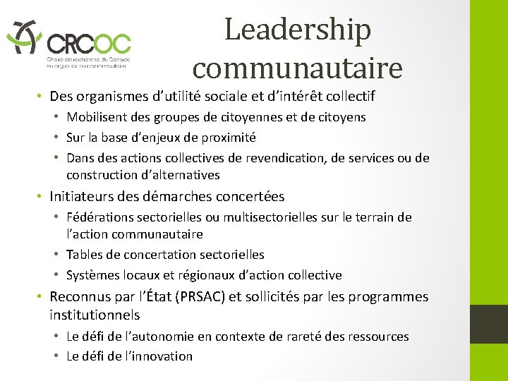 Leadership communautaire • Des organismes d’utilité sociale et d’intérêt collectif • Mobilisent des groupes