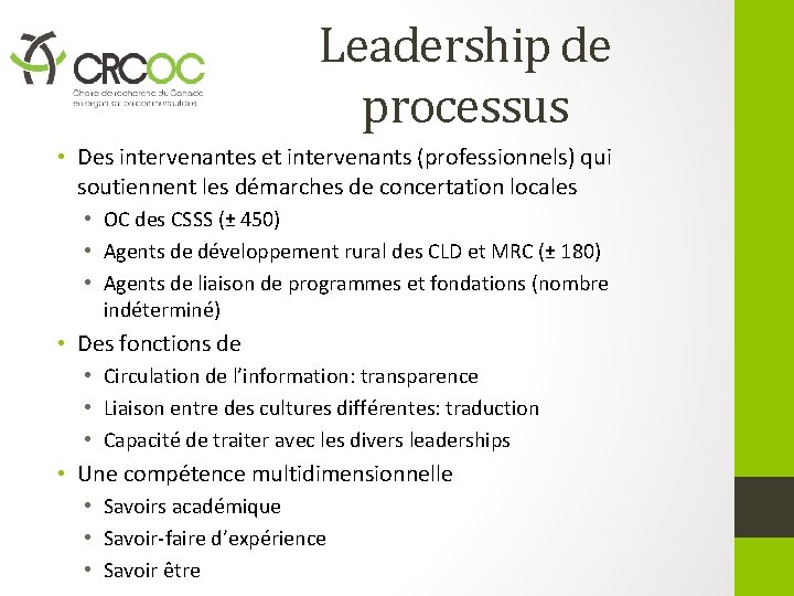 Leadership de processus • Des intervenantes et intervenants (professionnels) qui soutiennent les démarches de